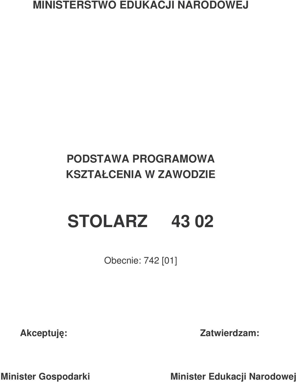 02 Obecnie: 742 [01] Akceptuj: Zatwierdzam: