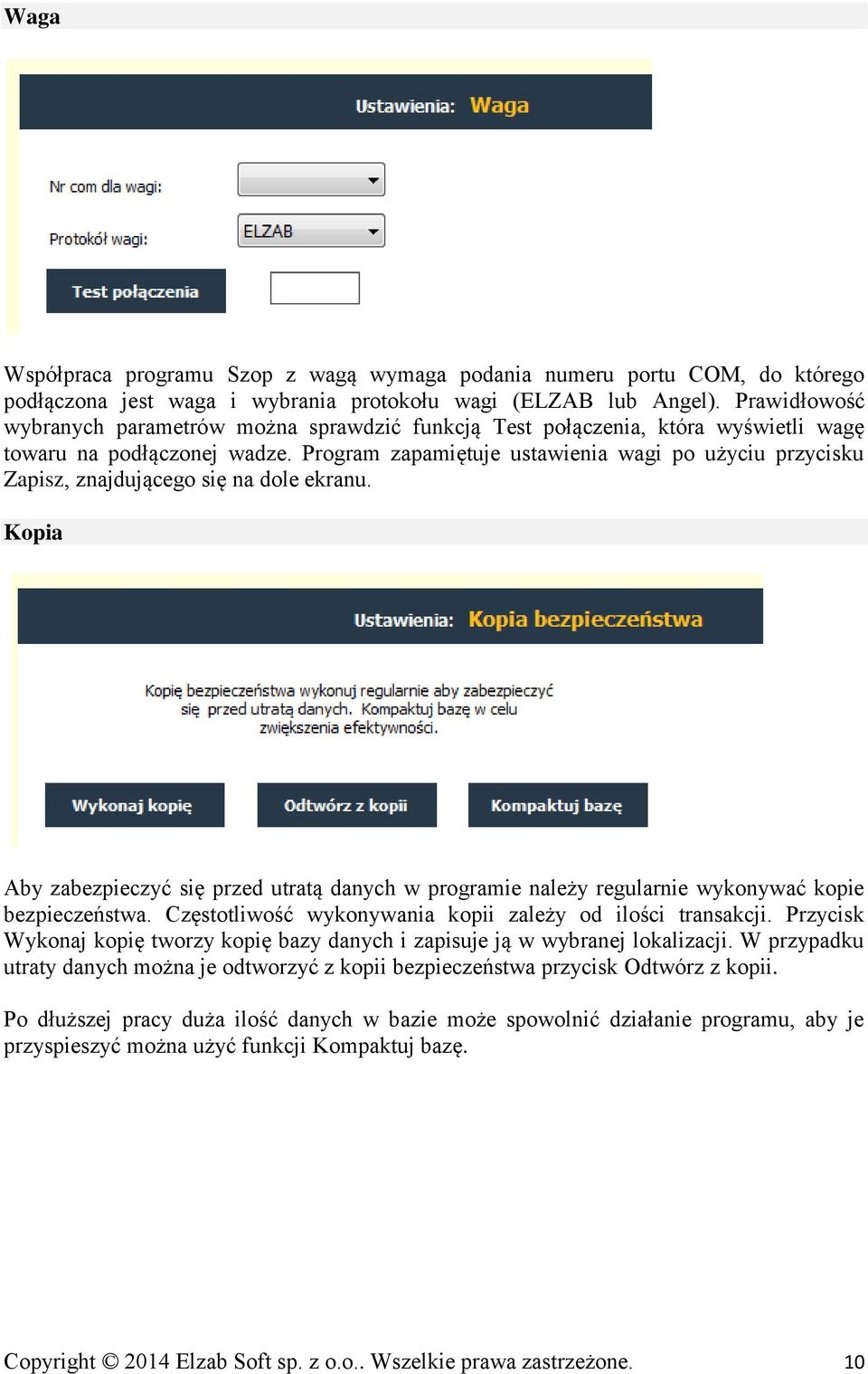 Program zapamiętuje ustawienia wagi po użyciu przycisku Zapisz, znajdującego się na dole ekranu.