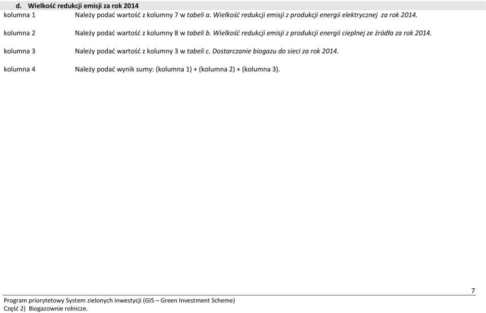 kolumna 2 Należy podać wartość z kolumny 8 w tabeli b.