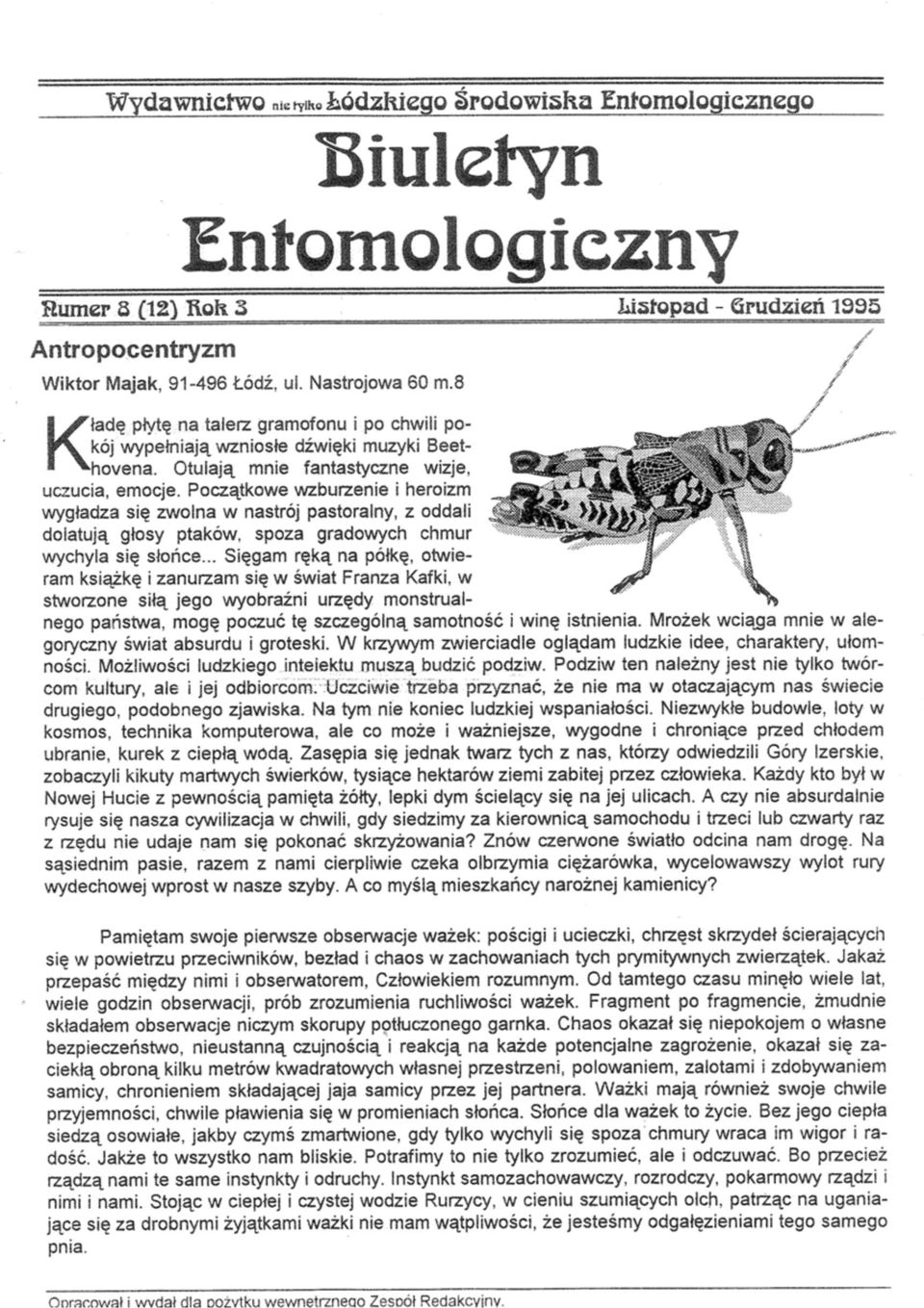 8 K ładę płytę na talerz gramofonu i po chwili po- Kój wypełniają wzniosłe dźwięki muzyki Beethovena. Otulają mnie fantastyczne wizje, uczucia, emocje.