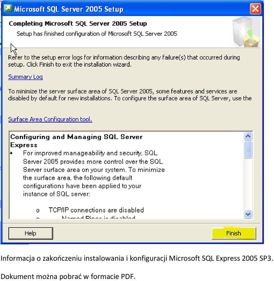 Microsoft SQL Express 2005 SP3.