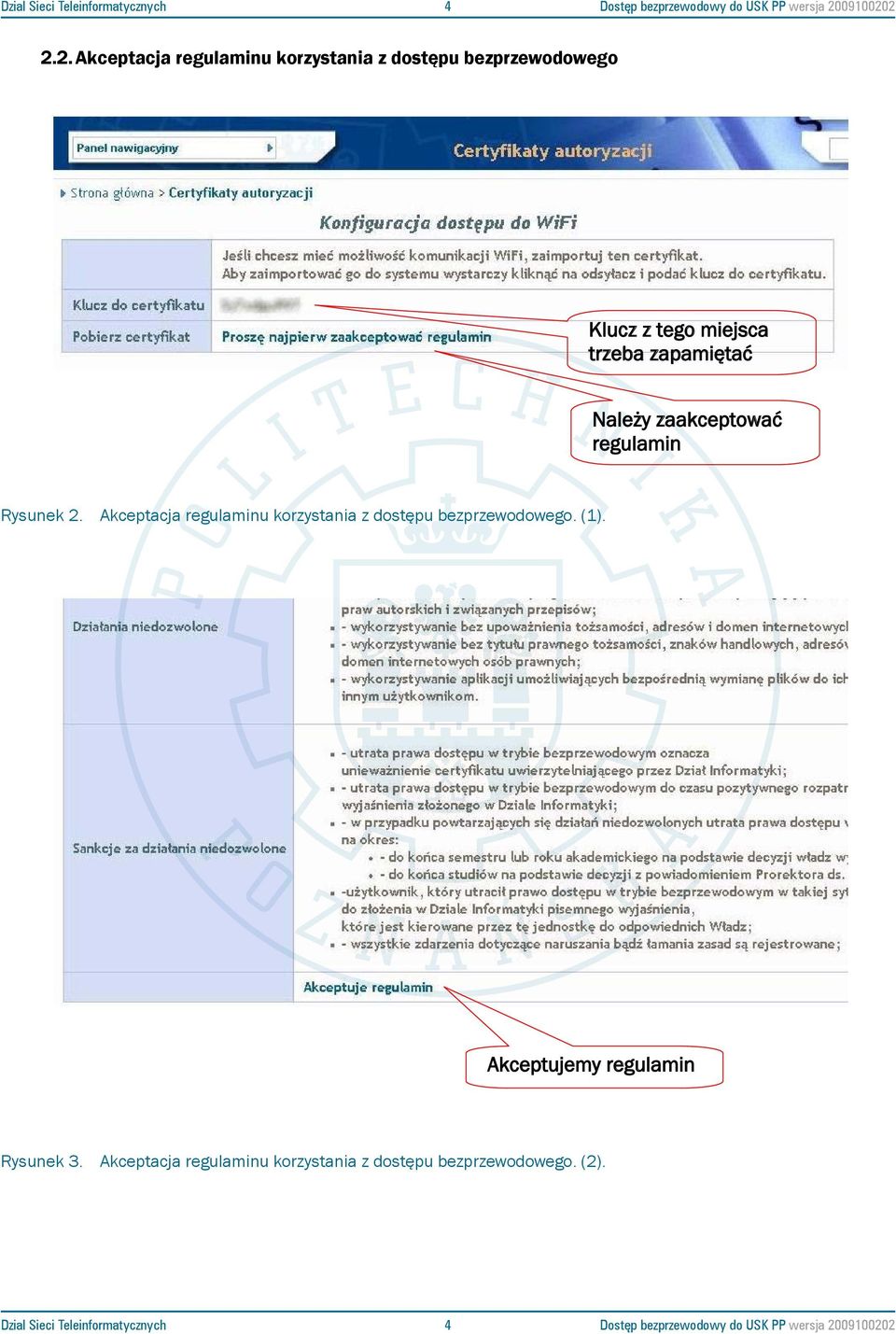 2 2.2. Akceptacja regulaminu korzystania z dostępu bezprzewodowego Klucz z tego miejsca trzeba zapamiętać Należy