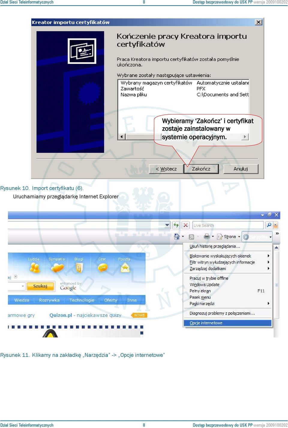 Import Rysunek certyfikatu 7. Import (6). certyfikatu (6). Uruchamiamy przeglądarkę Internet Explorer - 5 - Rysunek 11.