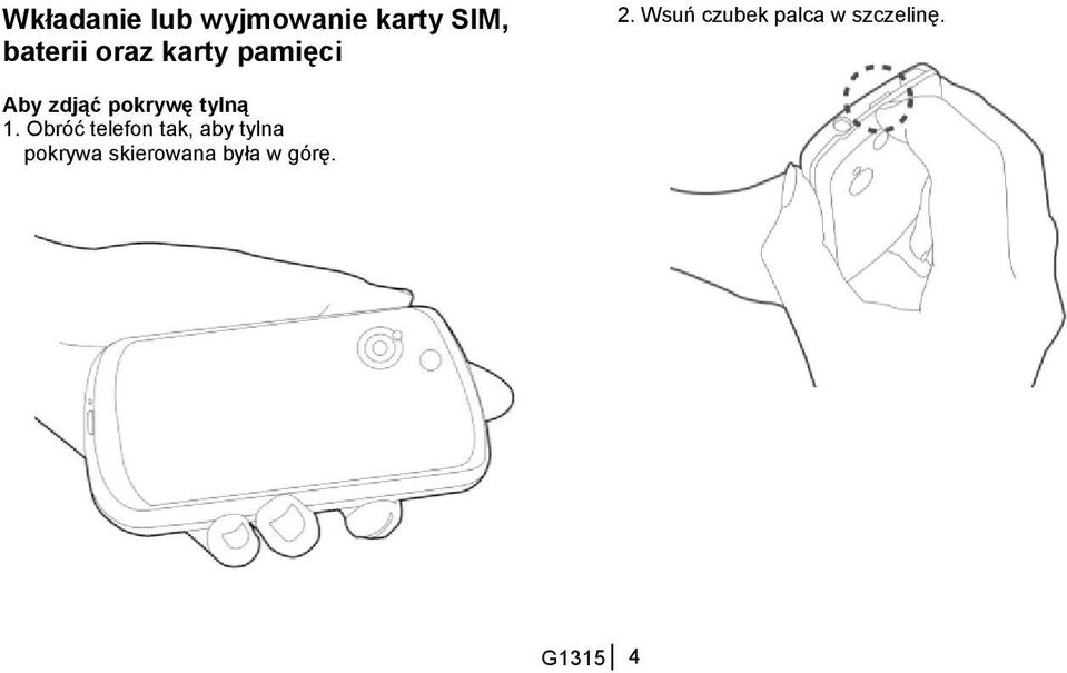 Wsuń czubek palca w szczelinę.