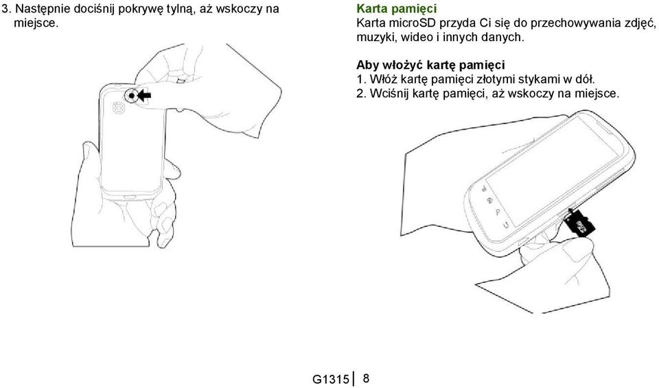 muzyki, wideo i innych danych. Aby włożyć kartę pamięci 1.