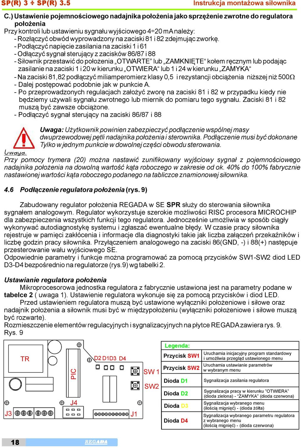 zaciski 81 i 82 zdejmując zworkę.