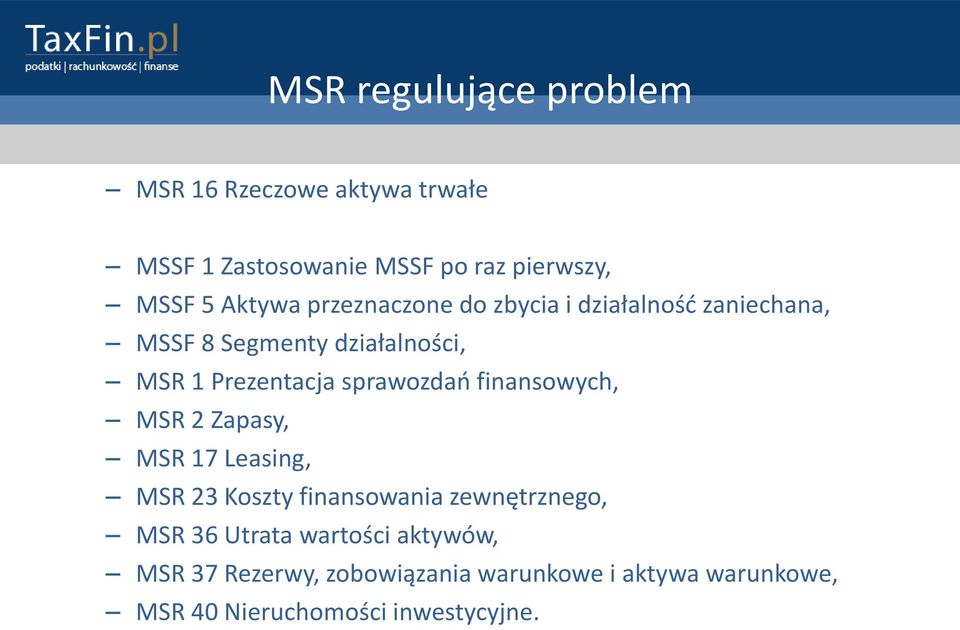 sprawozdao finansowych, MSR 2 Zapasy, MSR 17 Leasing, MSR 23 Koszty finansowania zewnętrznego, MSR 36