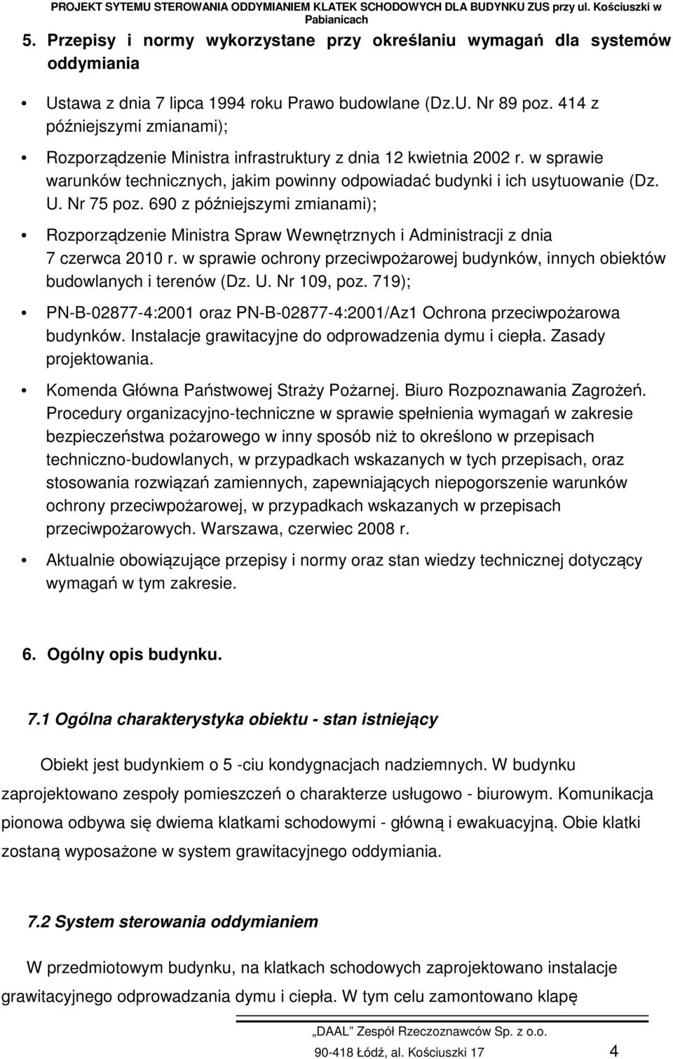 690 z późniejszymi zmianami); Rozporządzenie Ministra Spraw Wewnętrznych i Administracji z dnia 7 czerwca 2010 r.