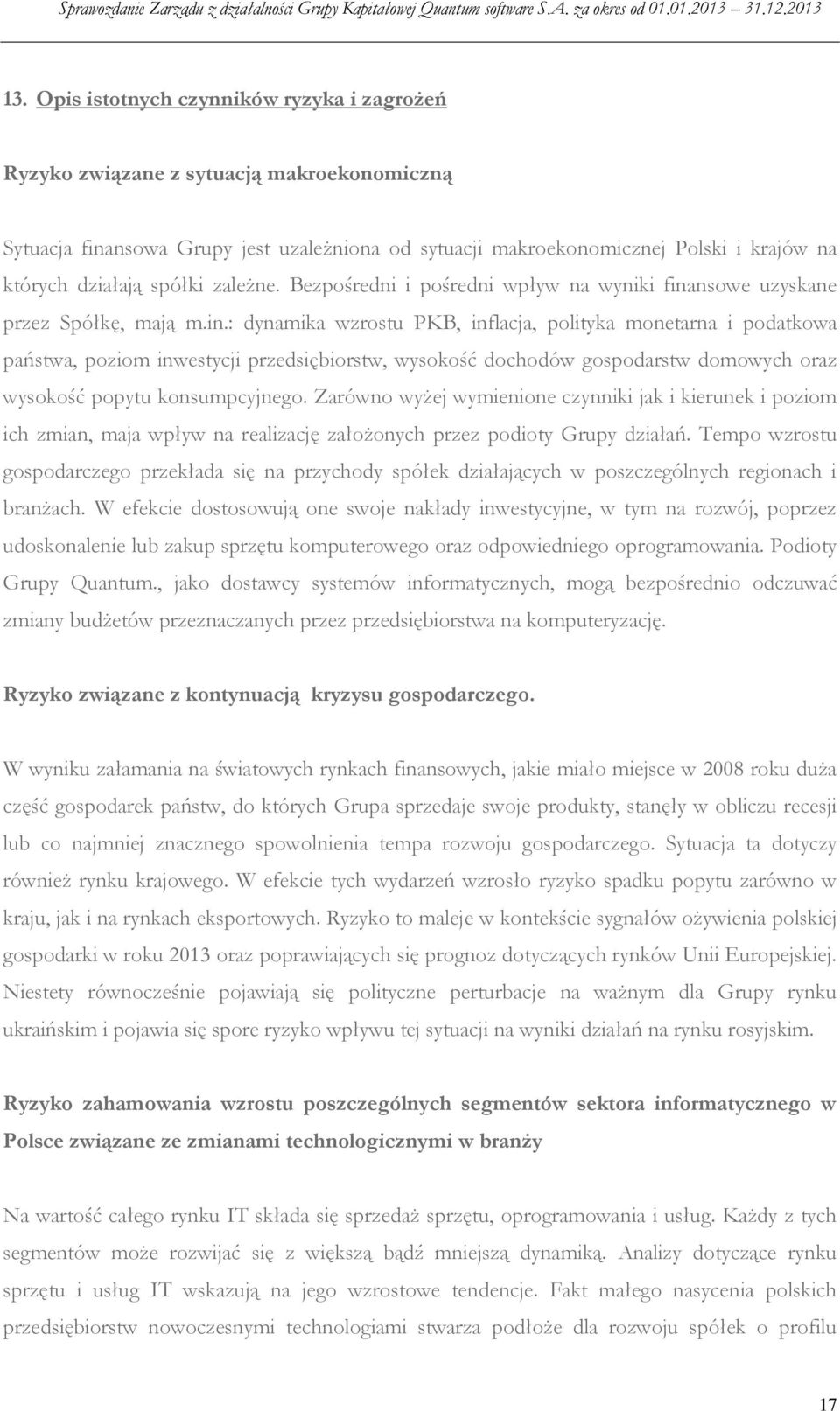 nsowe uzyskane przez Spółkę, mają m.in.