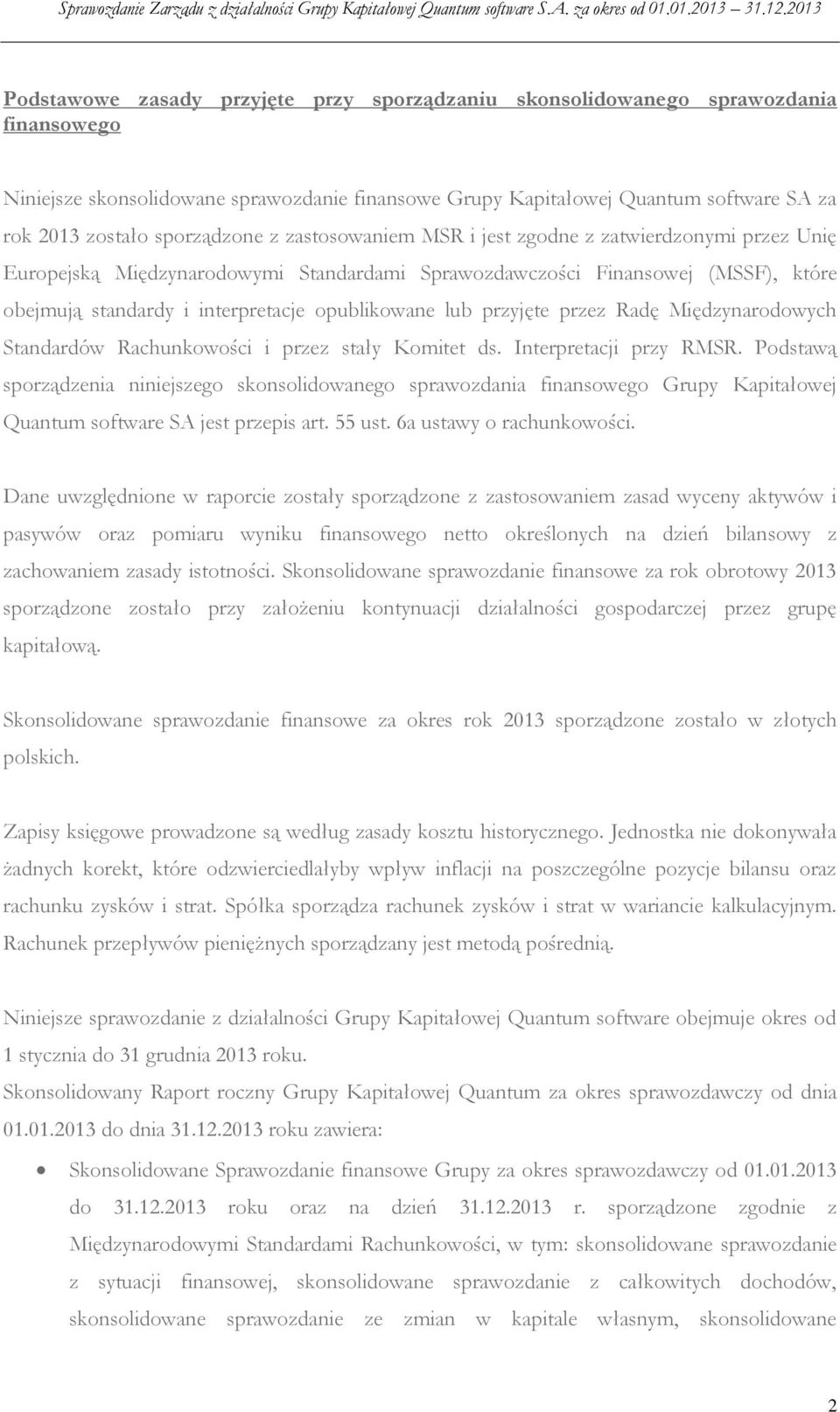 opublikowane lub przyjęte przez Radę Międzynarodowych Standardów Rachunkowości i przez stały Komitet ds. Interpretacji przy RMSR.