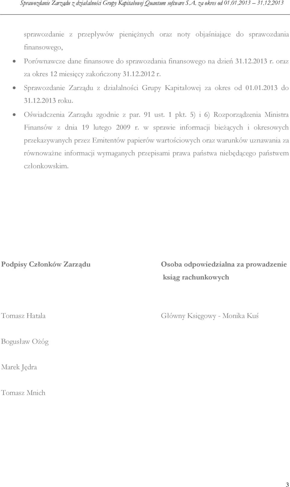 5) i 6) Rozporządzenia Ministra Finansów z dnia 19 lutego 2009 r.