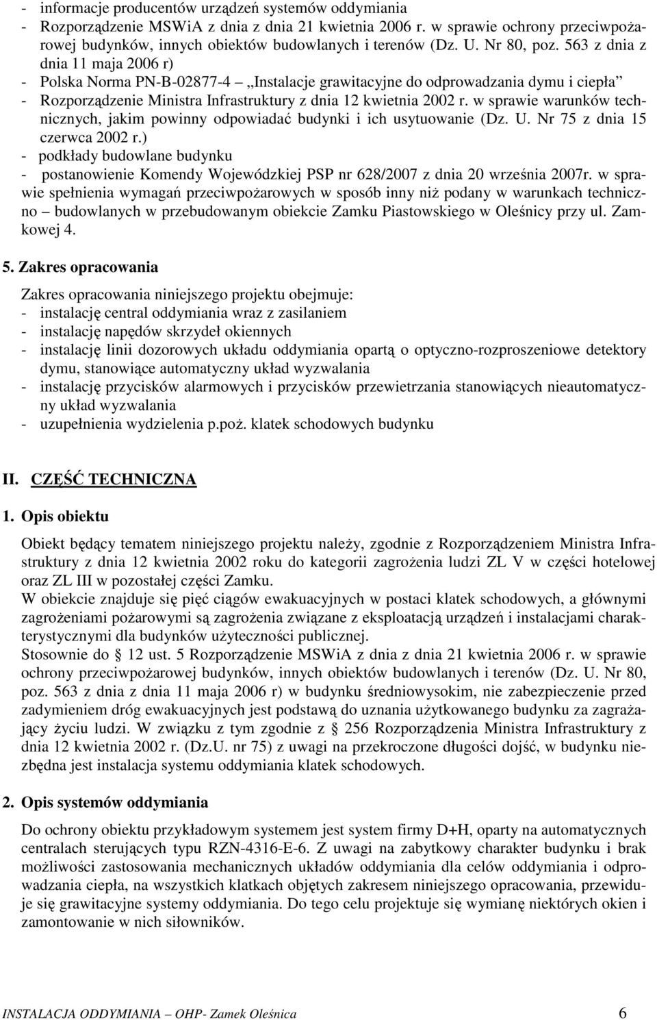 w sprawie warunków technicznych, jakim powinny odpowiadać budynki i ich usytuowanie (Dz. U. Nr 75 z dnia 15 czerwca 2002 r.