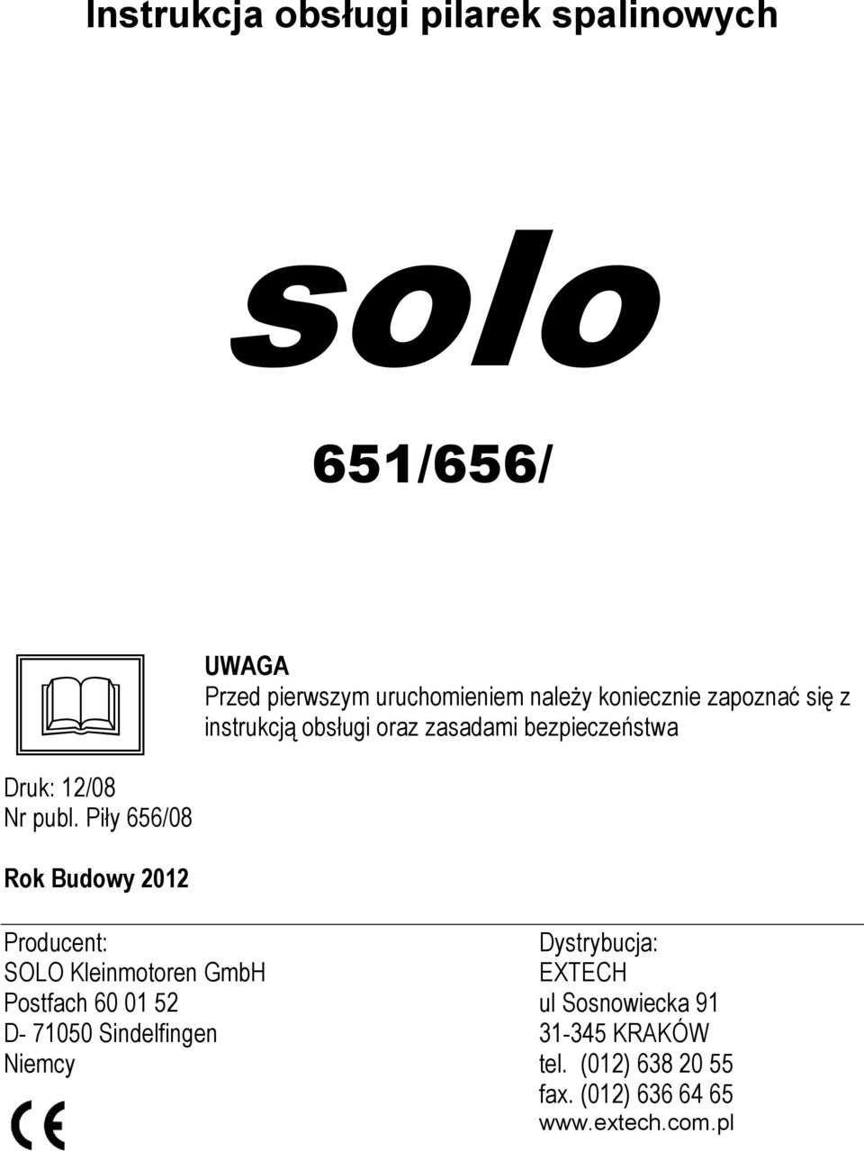 instrukcją obsługi oraz zasadami bezpieczeństwa Producent: Dystrybucja: SOLO Kleinmotoren GmbH ETECH
