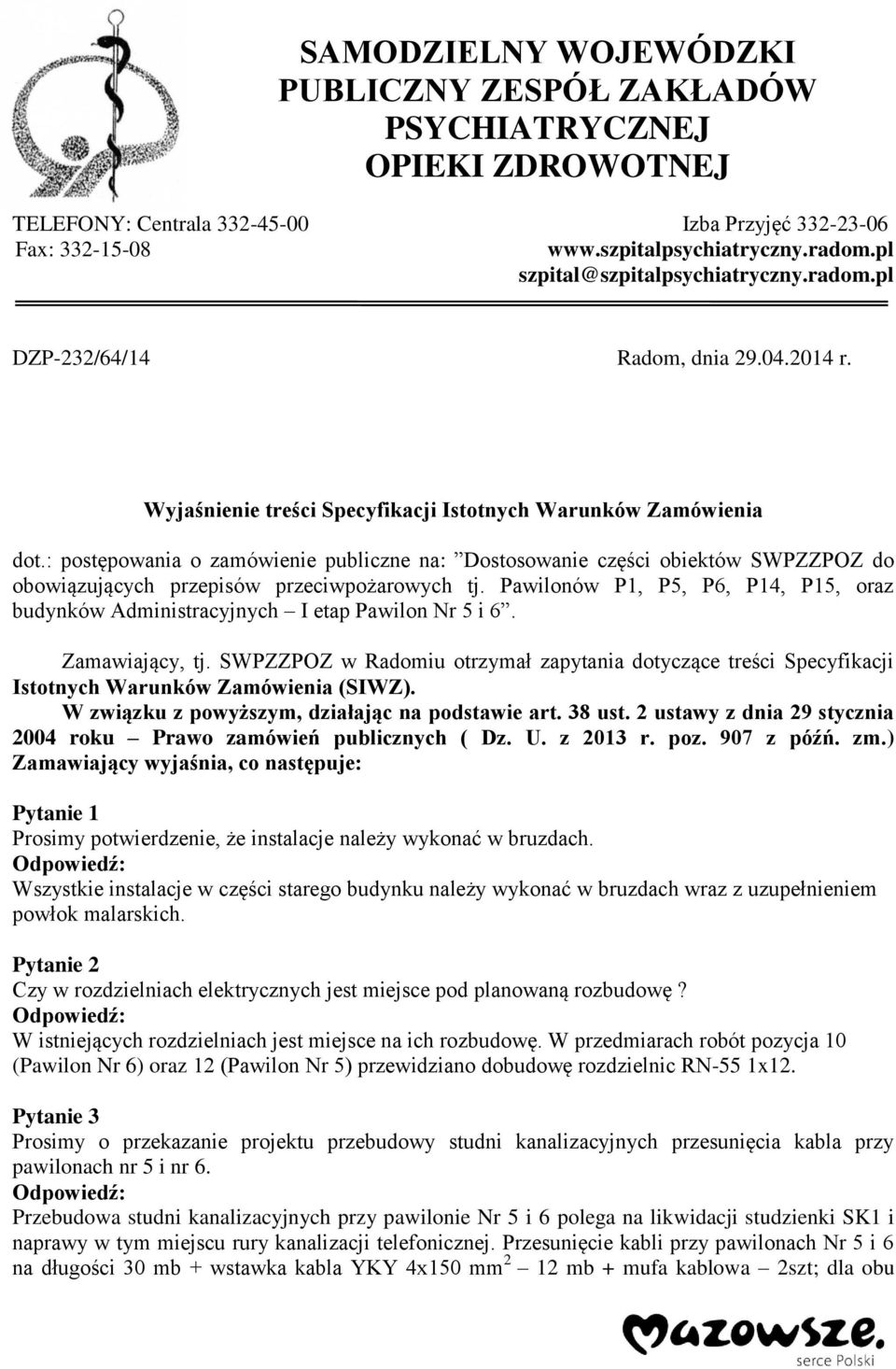 : postępowania o zamówienie publiczne na: Dostosowanie części obiektów SWPZZPOZ do obowiązujących przepisów przeciwpożarowych tj.