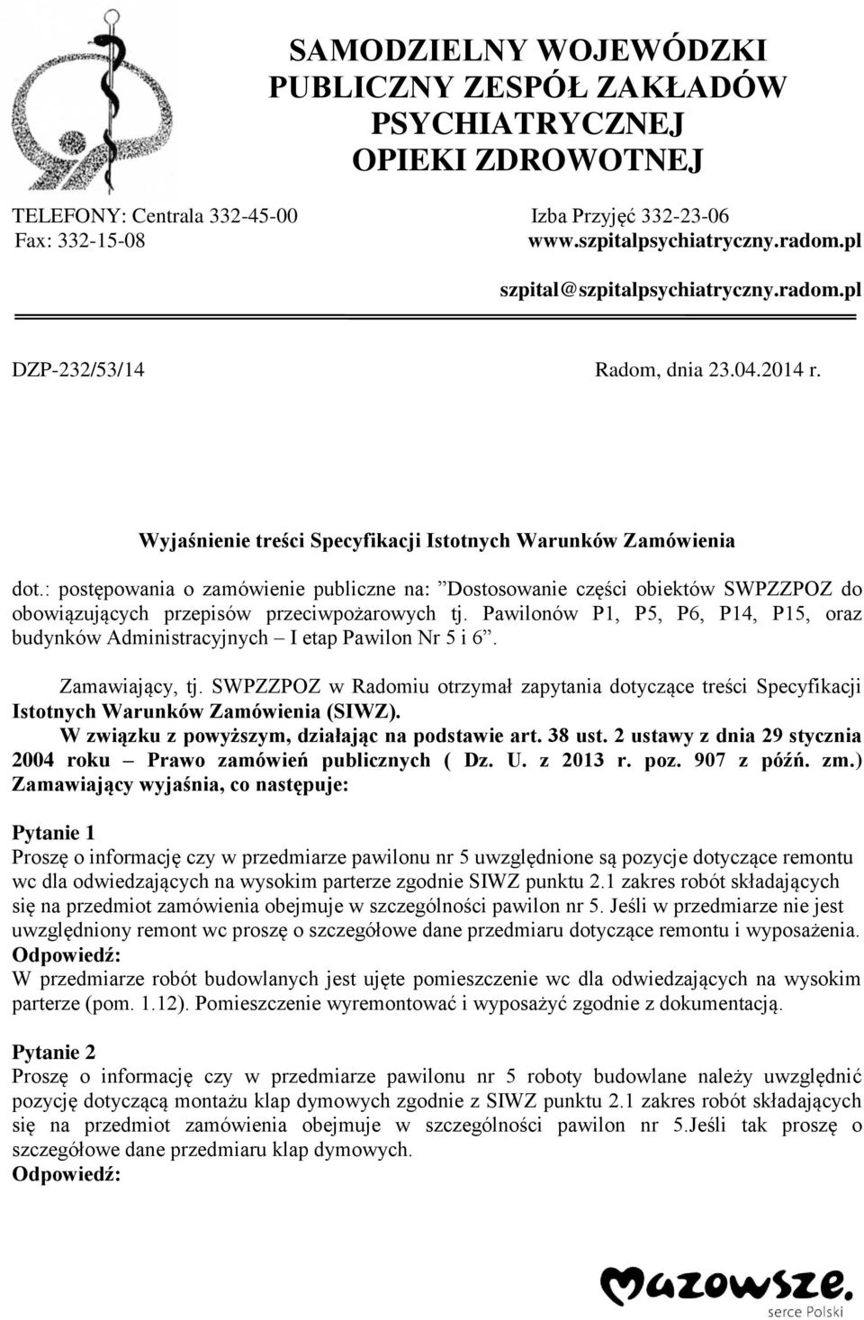 : postępowania o zamówienie publiczne na: Dostosowanie części obiektów SWPZZPOZ do obowiązujących przepisów przeciwpożarowych tj.