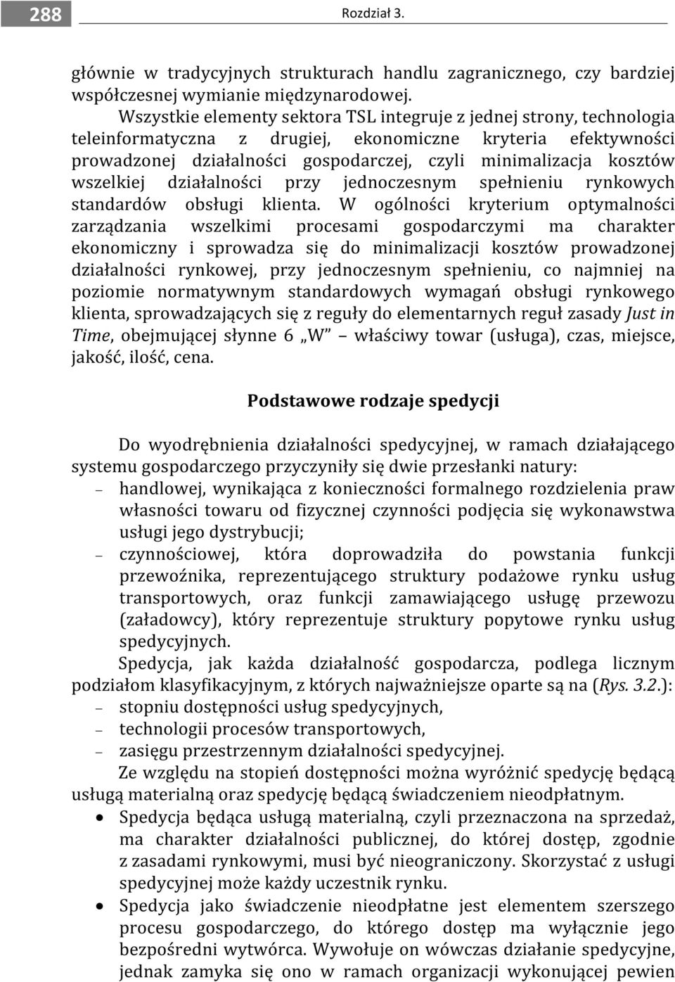 wszelkiej działalności przy jednoczesnym spełnieniu rynkowych standardów obsługi klienta.