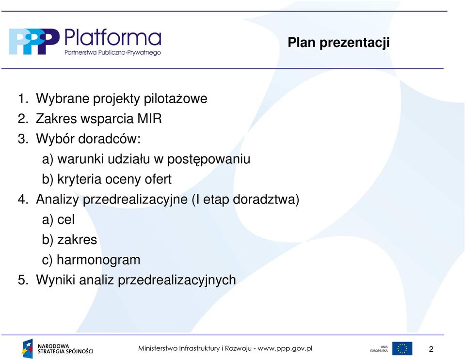 Wybór doradców: a) warunki udziału w postępowaniu b) kryteria