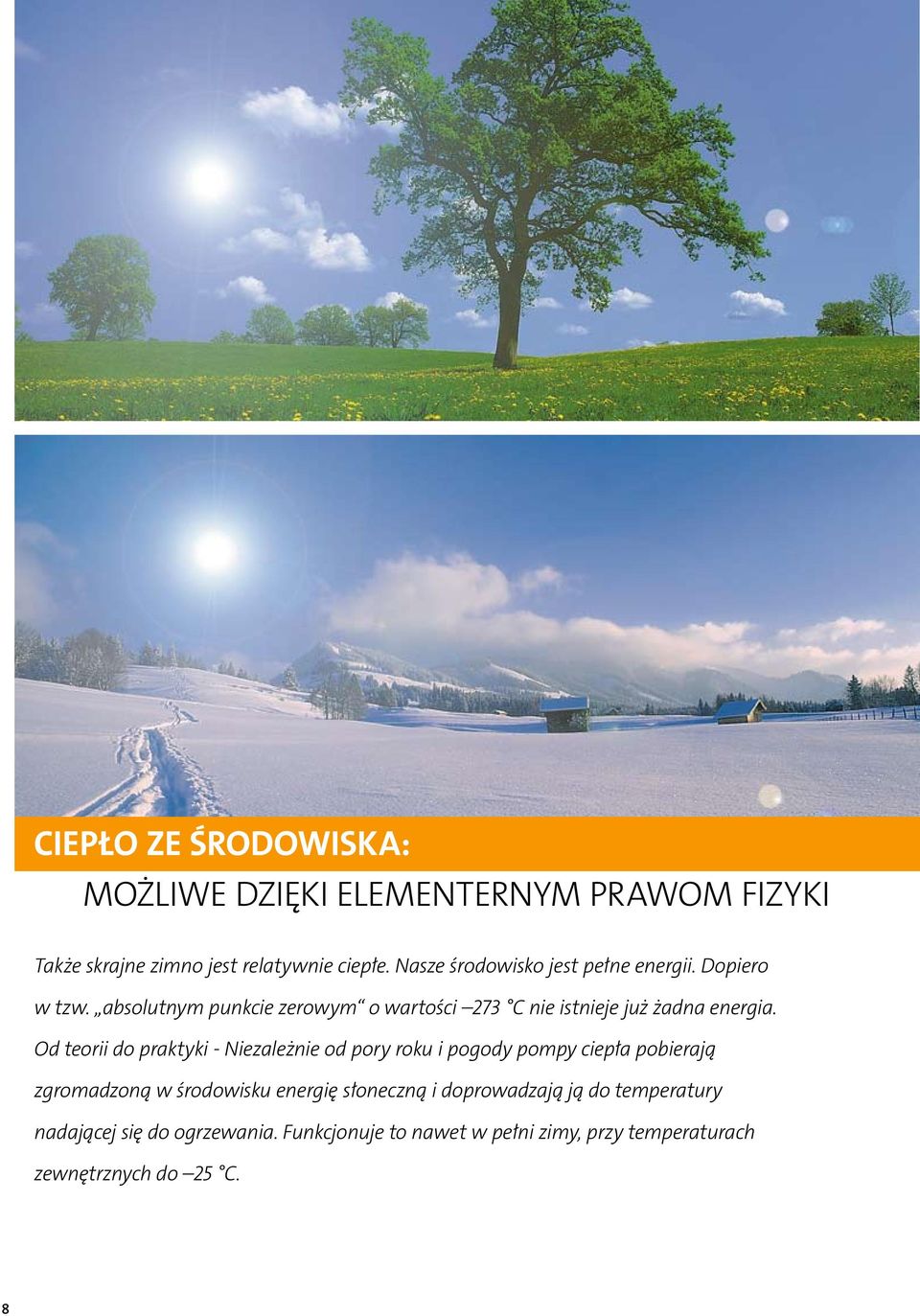 absolutnym punkcie zerowym o wartości 273 C nie istnieje już żadna energia.