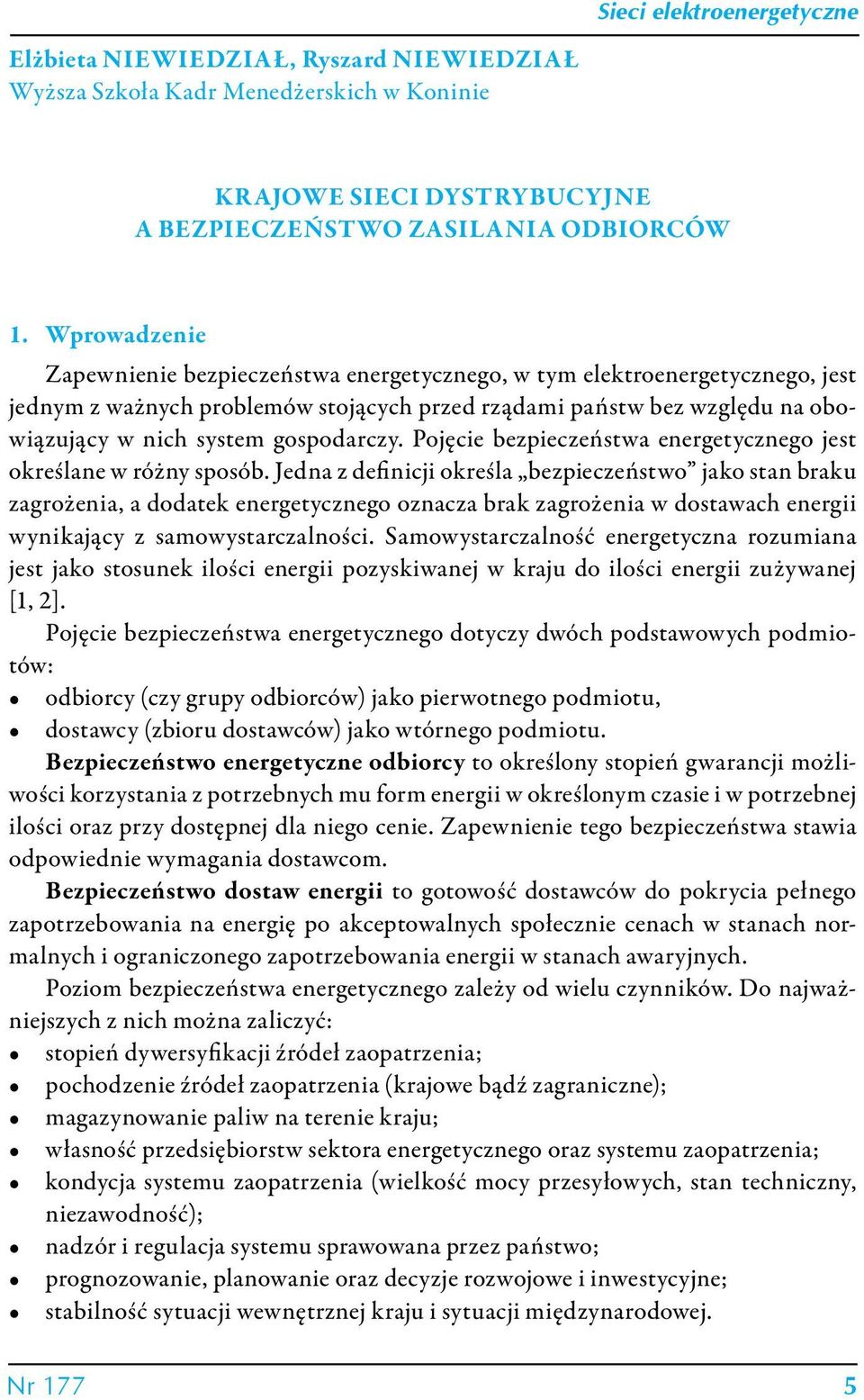 gospodarczy. Pojęcie bezpieczeństwa energetycznego jest określane w różny sposób.