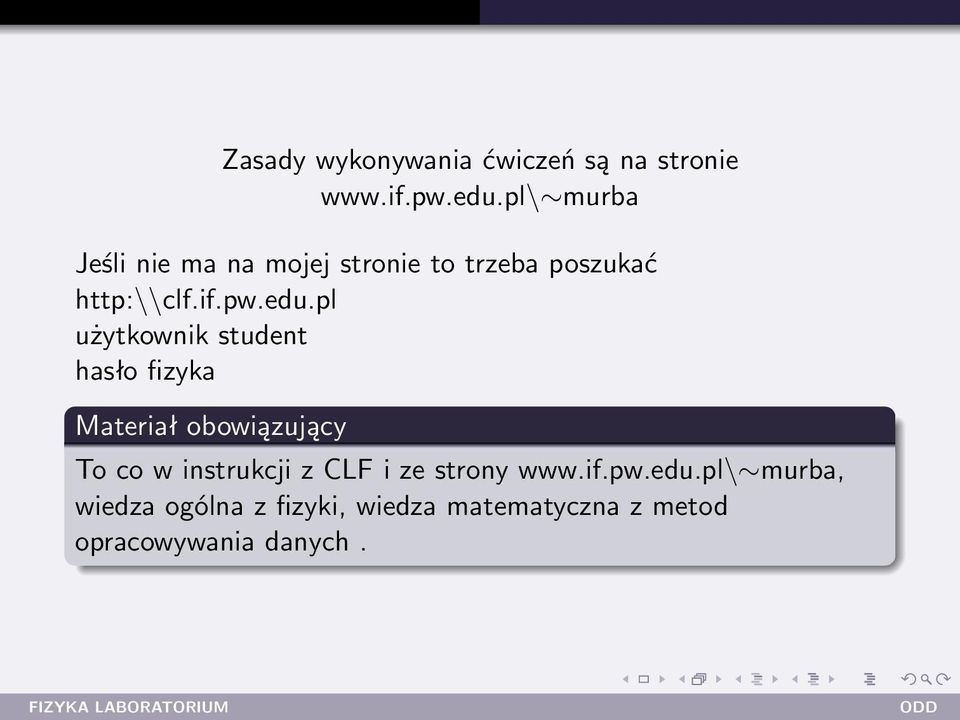 pl użytkownik student hasło fizyka Materiał obowiązujący To co w instrukcji z CLF