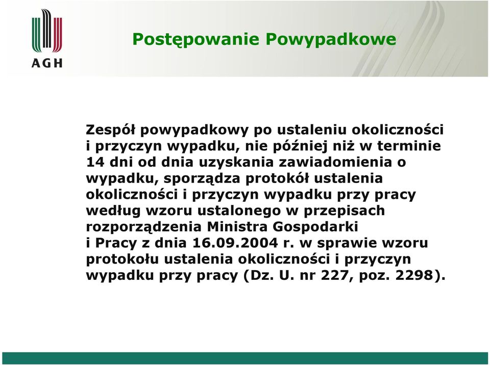 wypadku przy pracy według wzoru ustalonego w przepisach rozporządzenia Ministra Gospodarki i Pracy z dnia 16.09.