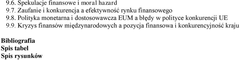 Polityka monetarna i dostosowawcza EUM a błędy w polityce konkurencji UE 9.