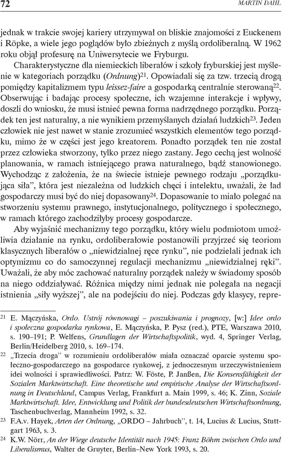 trzecią drogą pomiędzy kapitalizmem typu leissez-faire a gospodarką centralnie sterowaną 22.