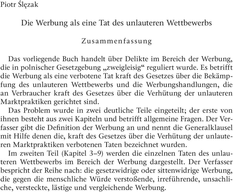 Es betrifft die Werbung als eine verbotene Tat kraft des Gesetzes über die Bekämpfung des unlauteren Wettbewerbs und die Werbungshandlungen, die an Verbraucher kraft des Gesetzes über die Verhütung