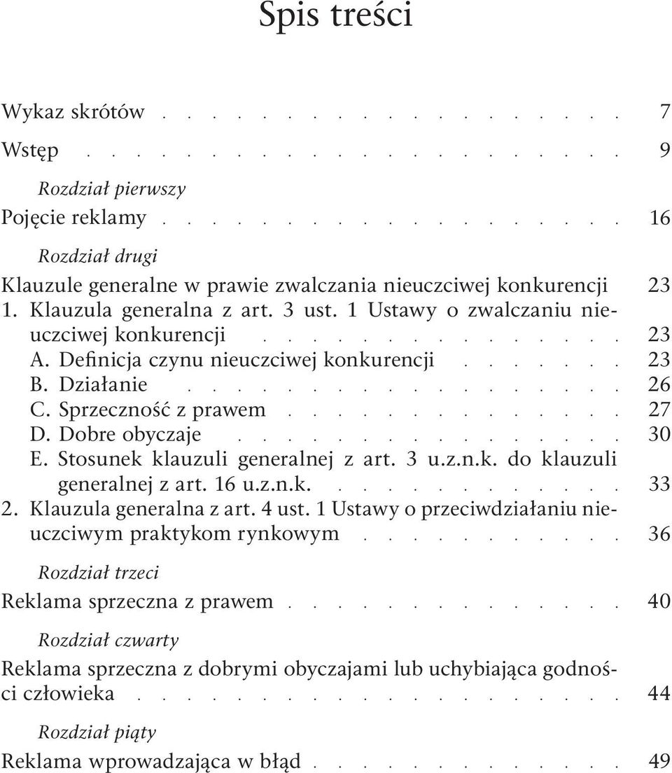 3 u.z.n.k. do klauzuli generalnej z art. 16 u.z.n.k. 2. Klauzula generalna z art. 4 ust.