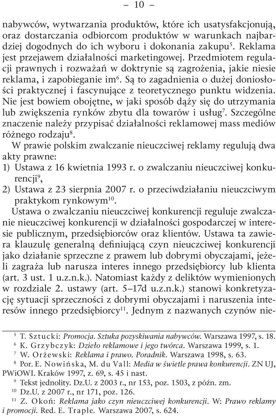 Są to zagadnienia o dużej doniosłości praktycznej i fascynujące z teoretycznego punktu widzenia.