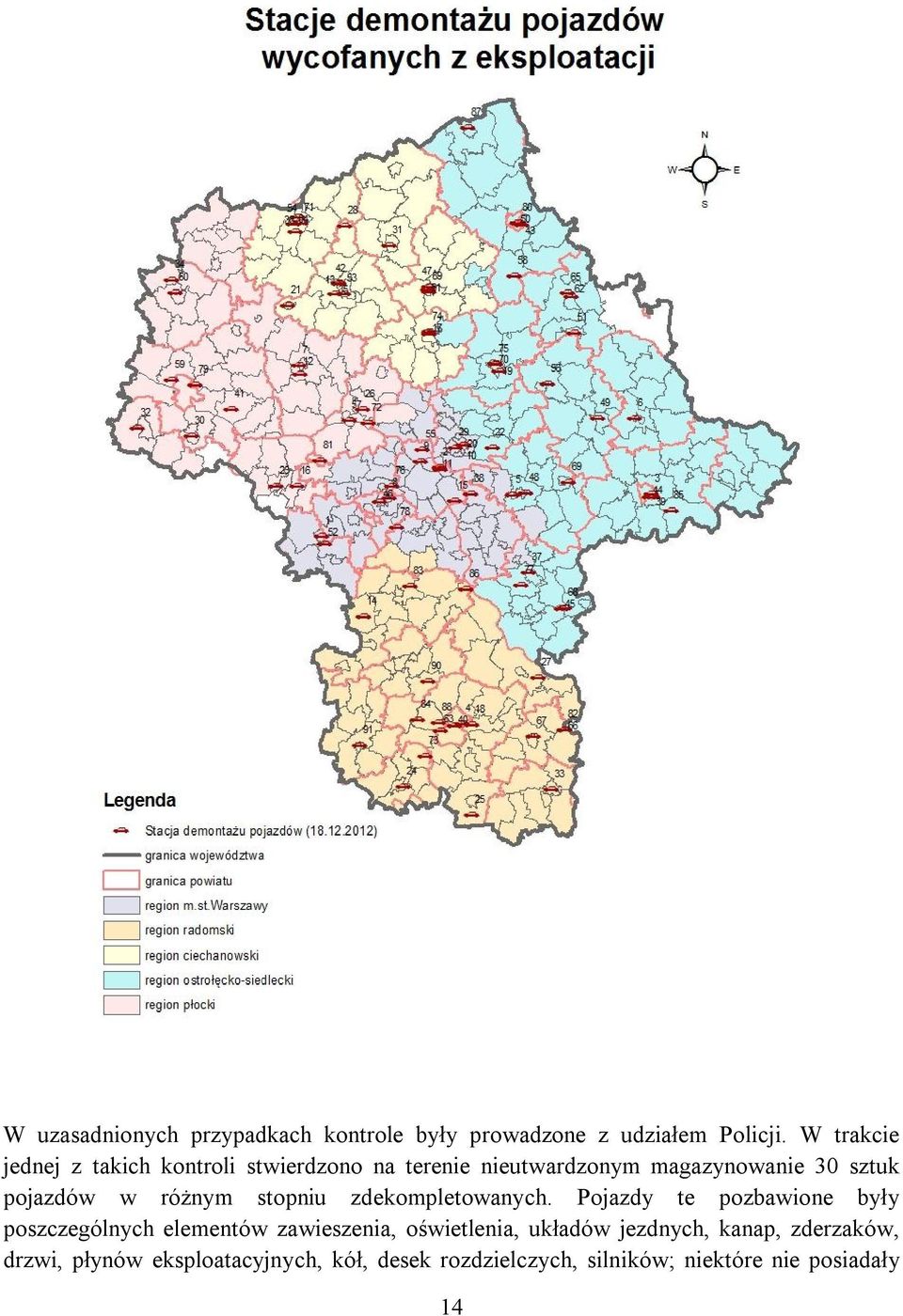 w różnym stopniu zdekompletowanych.