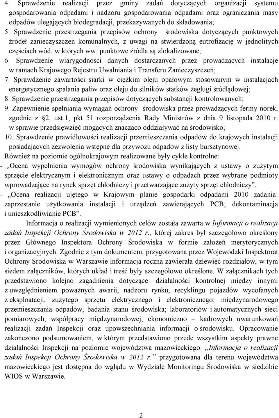 Sprawdzenie przestrzegania przepisów ochrony środowiska dotyczących punktowych źródeł zanieczyszczeń komunalnych, z uwagi na stwierdzoną eutrofizację w jednolitych częściach wód, w których ww.