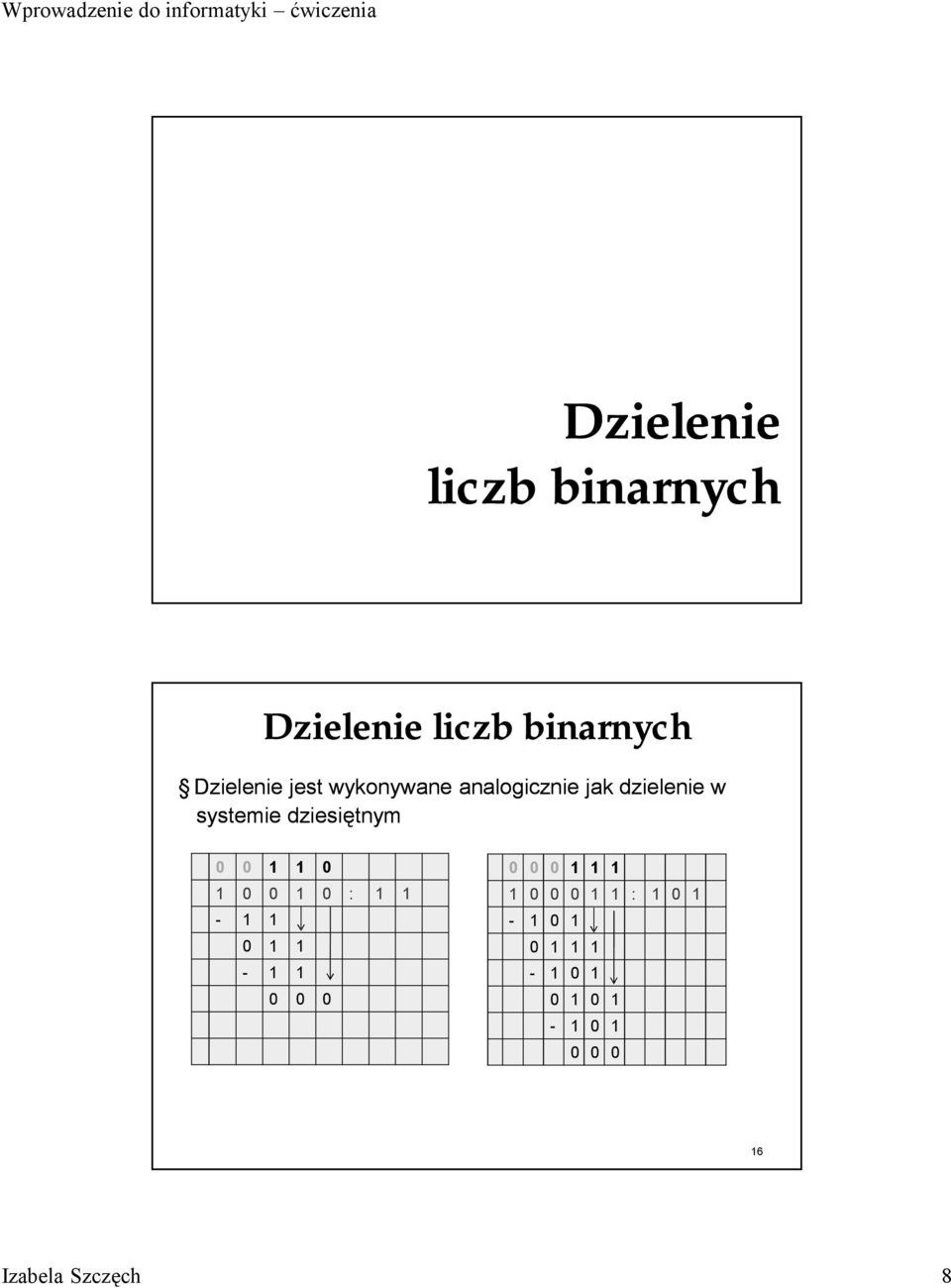 1 0 1 0 0 1 0 : 1 1-1 1 0 1 1-1 1 0 0 0 0 0 0 1 1 1 1 0 0 0 1 1 :