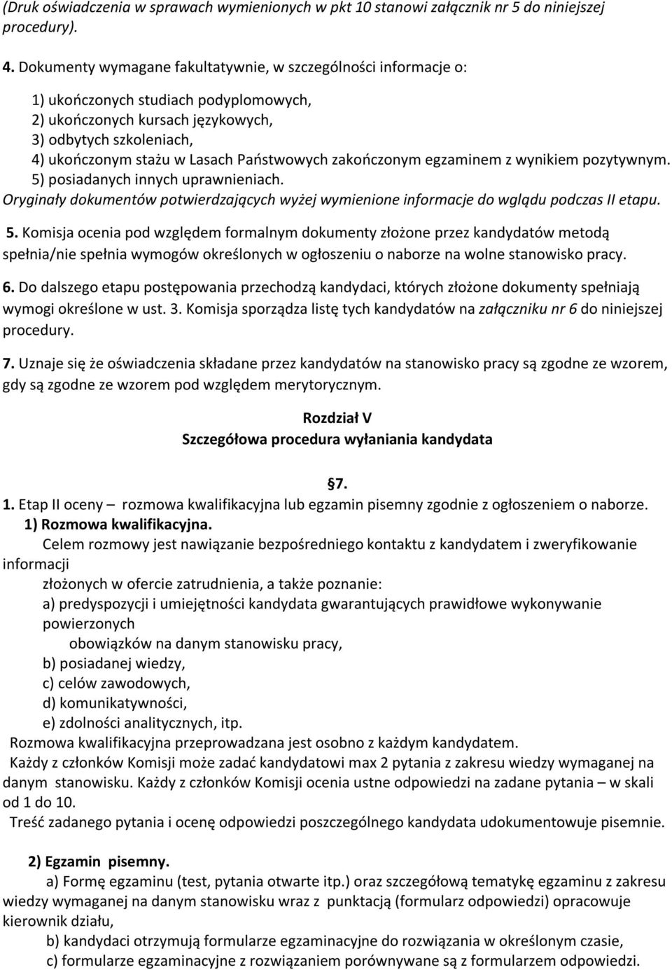 Państwowych zakończonym egzaminem z wynikiem pozytywnym. 5)