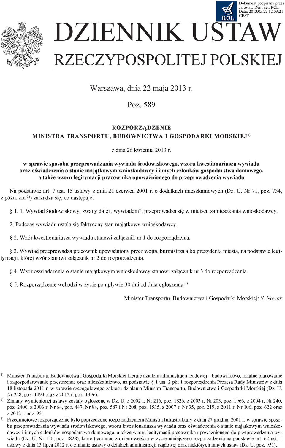 legitymacji pracownika upoważnionego do przeprowadzenia wywiadu Na podstawie art. 7 ust. 15 ustawy z dnia 21 czerwca 2001 r. o dodatkach mieszkaniowych (Dz. U. Nr 71, poz. 734, z późn. zm.