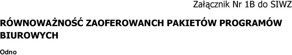 1.2. Prostota i intuicyjność obsługi, pozwalająca na pracę osobom nieposiadającym umiejętności technicznych.