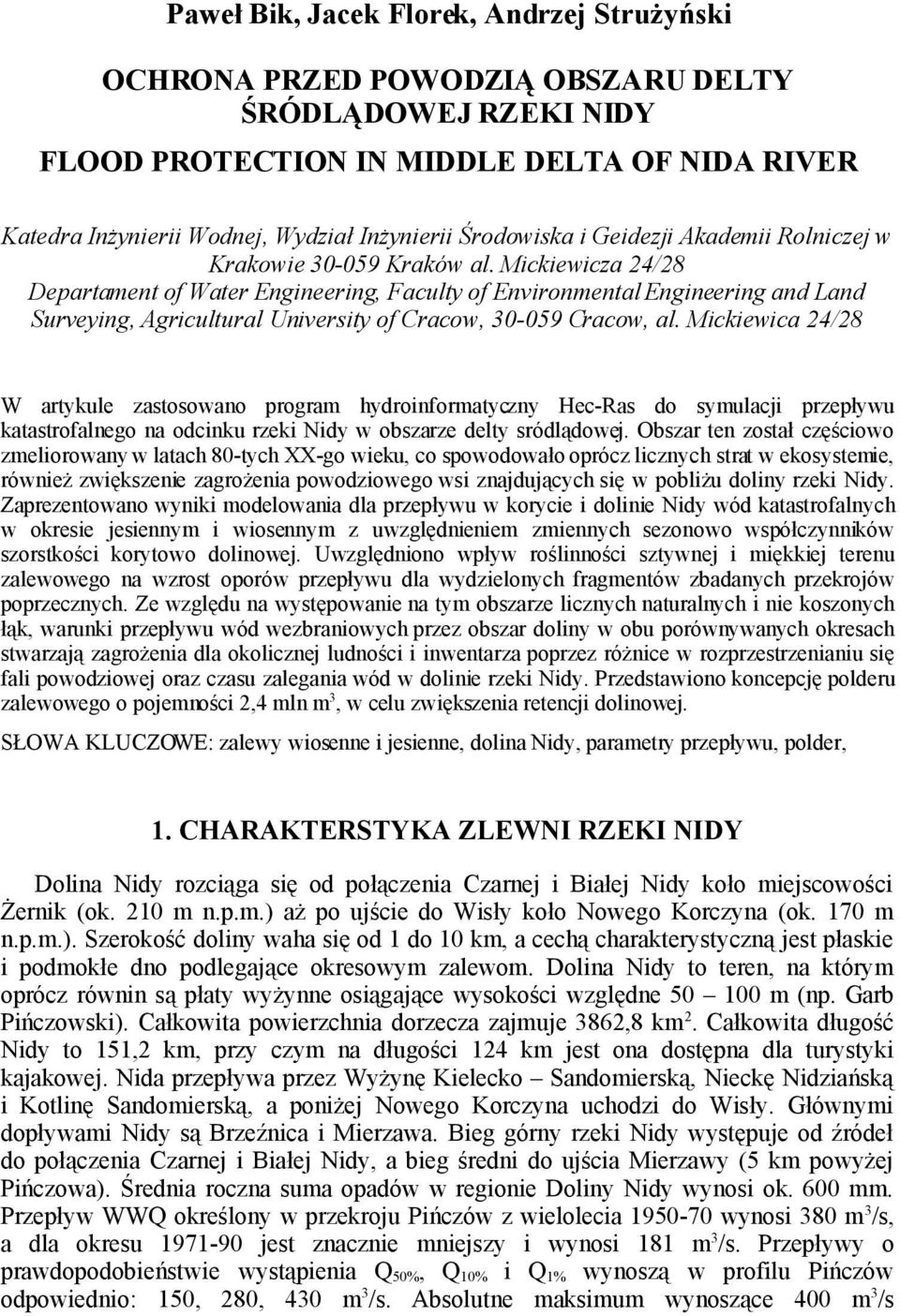 Mickiewicza 24/28 Departament of Water Engineering, Faculty of Environmental Engineering and Land Surveying, Agricultural University of Cracow, 30-059 Cracow, al.