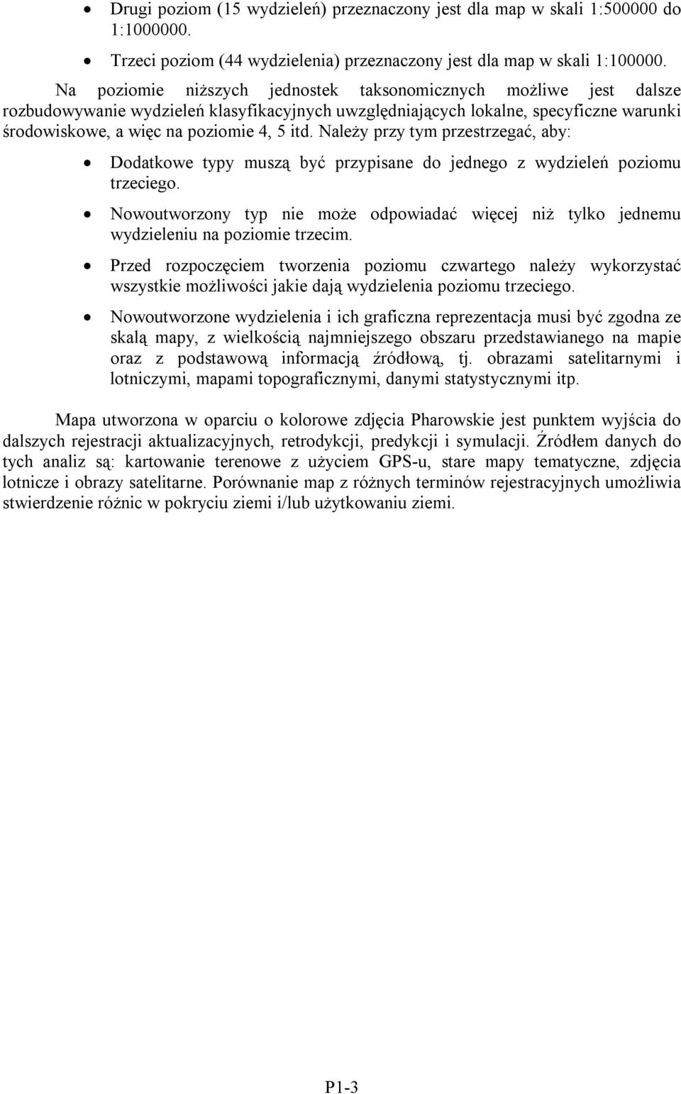 Należy przy tym przestrzegać, aby: Dodatkowe typy muszą być przypisane do jednego z wydzieleń poziomu trzeciego.
