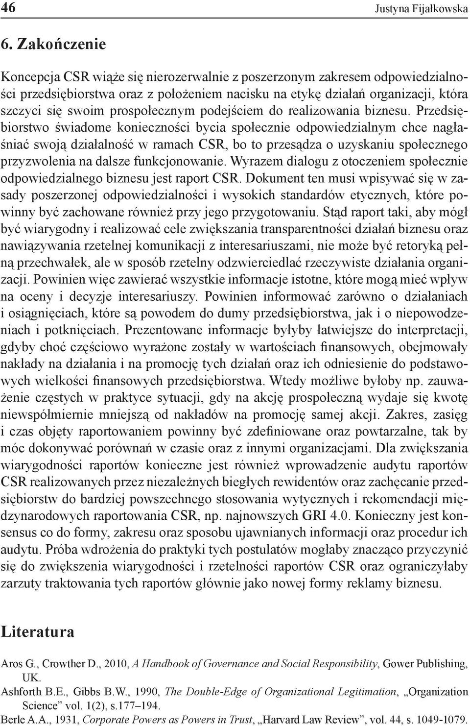 prospołecznym podejściem do realizowania biznesu.