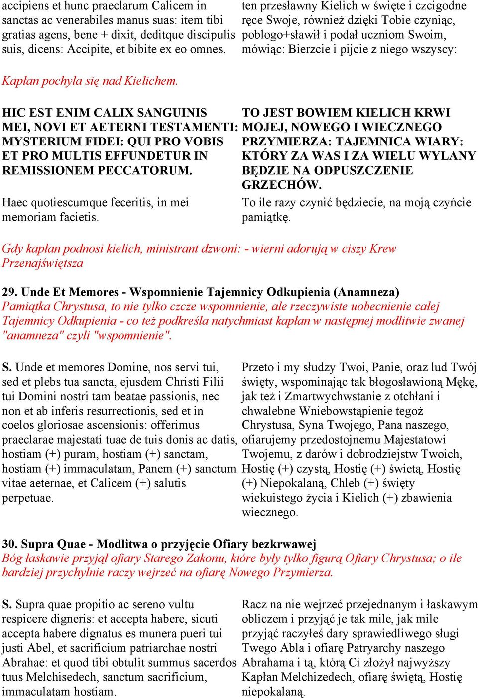 ten przesławny Kielich w święte i czcigodne ręce Swoje, również dzięki Tobie czyniąc, poblogo+sławił i podał uczniom Swoim, mówiąc: Bierzcie i pijcie z niego wszyscy: HIC EST ENIM CALIX SANGUINIS TO