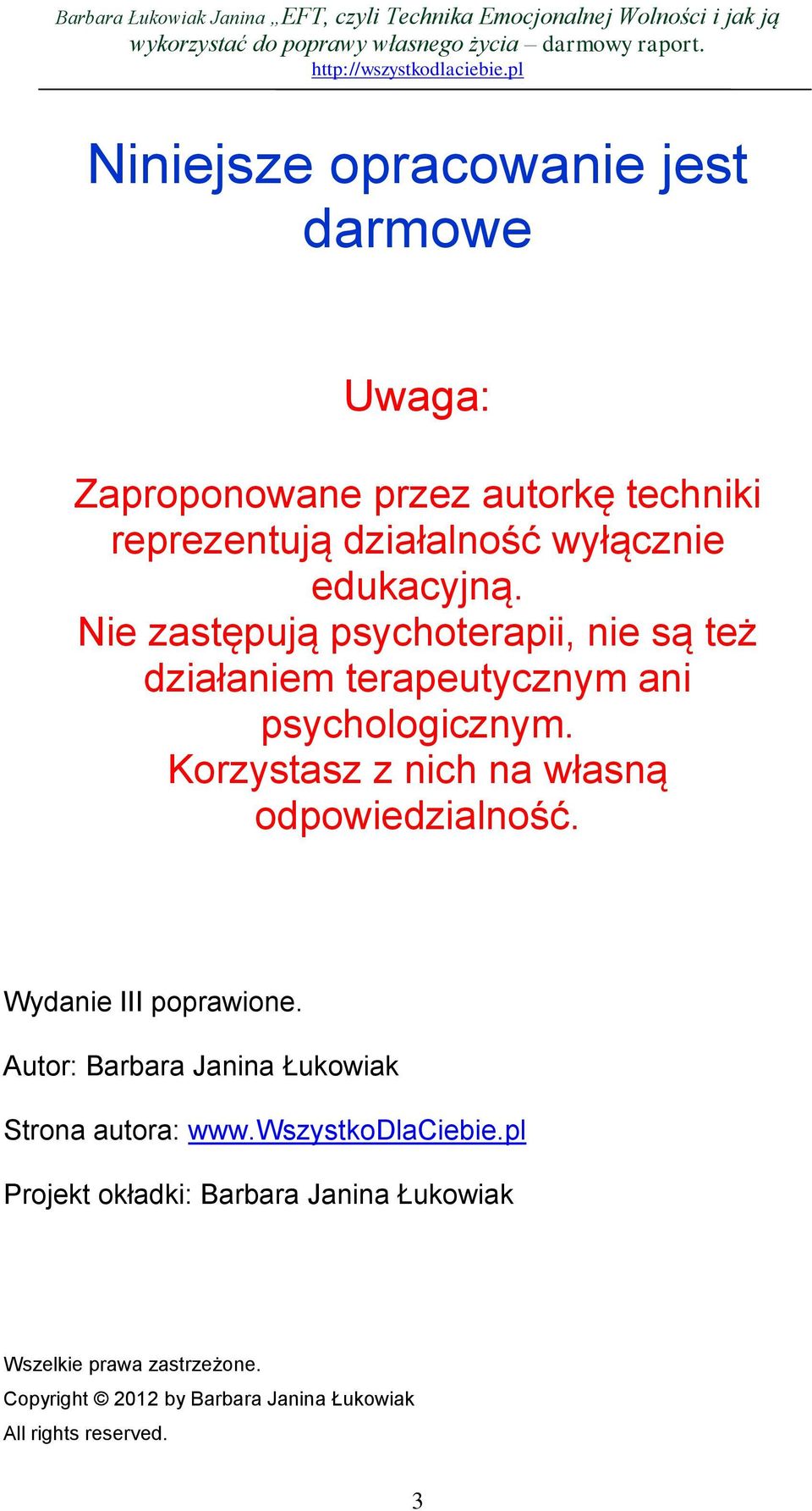 Korzystasz z nich na własną odpowiedzialność. Wydanie III poprawione. Autor: Barbara Janina Łukowiak Strona autora: www.
