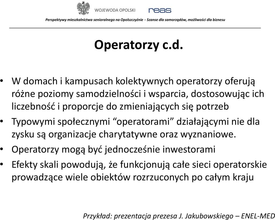 proporcje do zmieniających się potrzeb Typowymi społecznymi operatorami działającymi nie dla zysku są organizacje