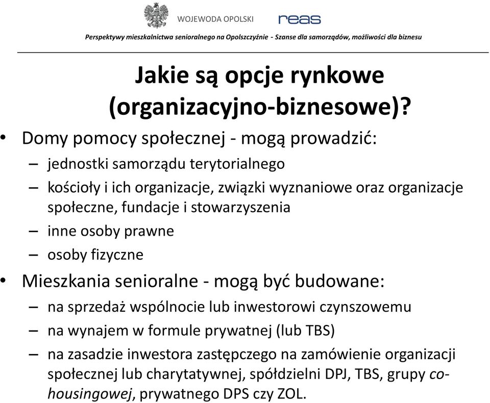 organizacje społeczne, fundacje i stowarzyszenia inne osoby prawne osoby fizyczne Mieszkania senioralne - mogą być budowane: na sprzedaż