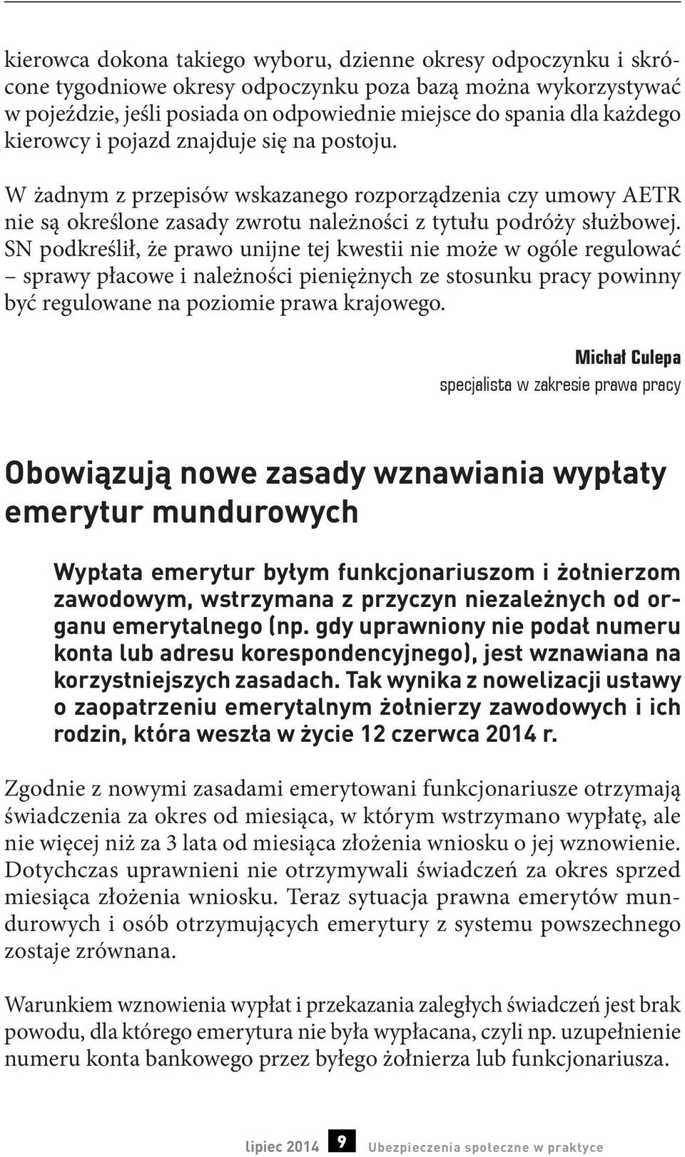 SN podkreślił, że prawo unijne tej kwestii nie może w ogóle regulować sprawy płacowe i należności pieniężnych ze stosunku pracy powinny być regulowane na poziomie prawa krajowego.