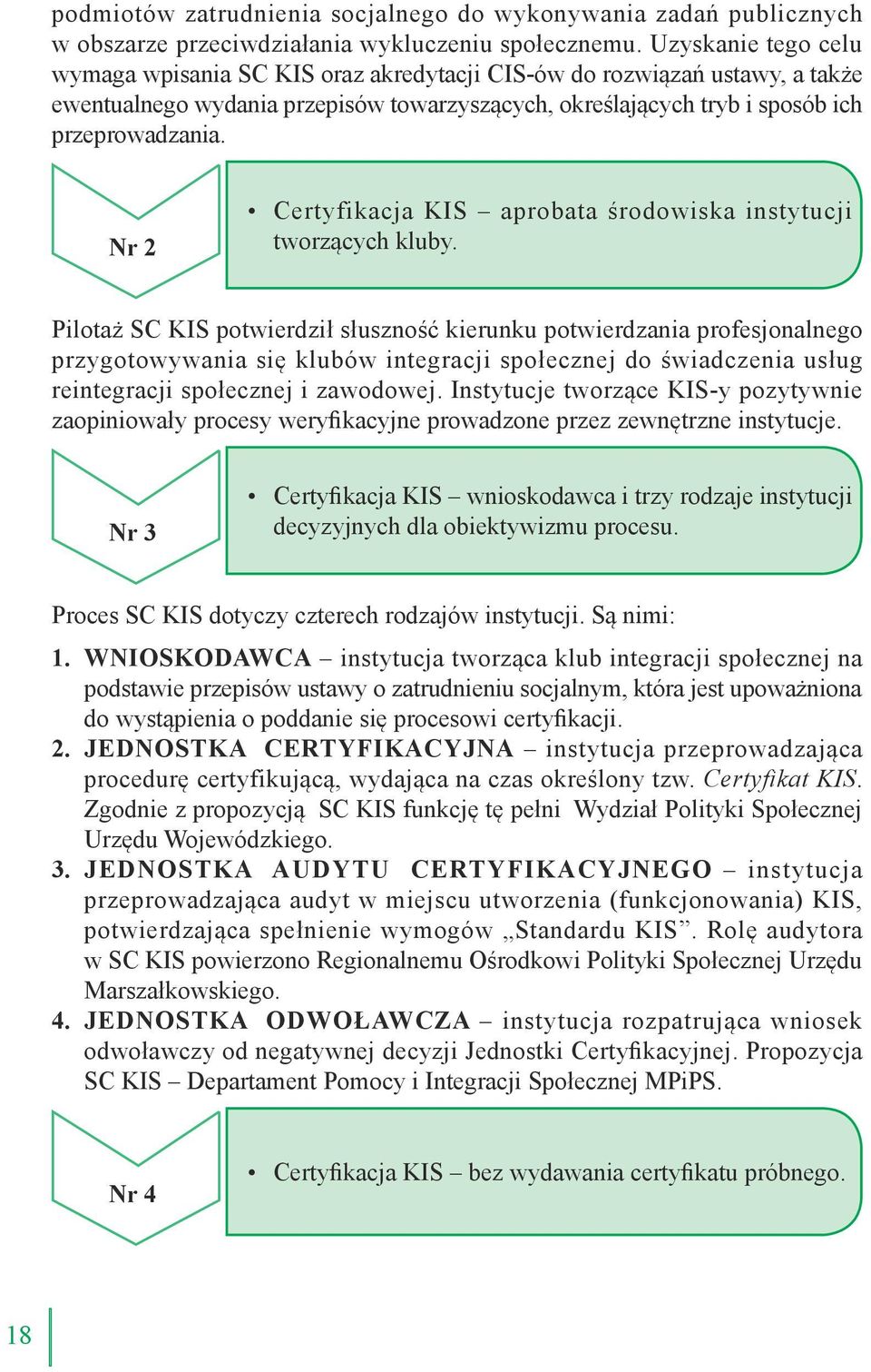 Nr 2 Certyfikacja KIS aprobata środowiska instytucji tworzących kluby.