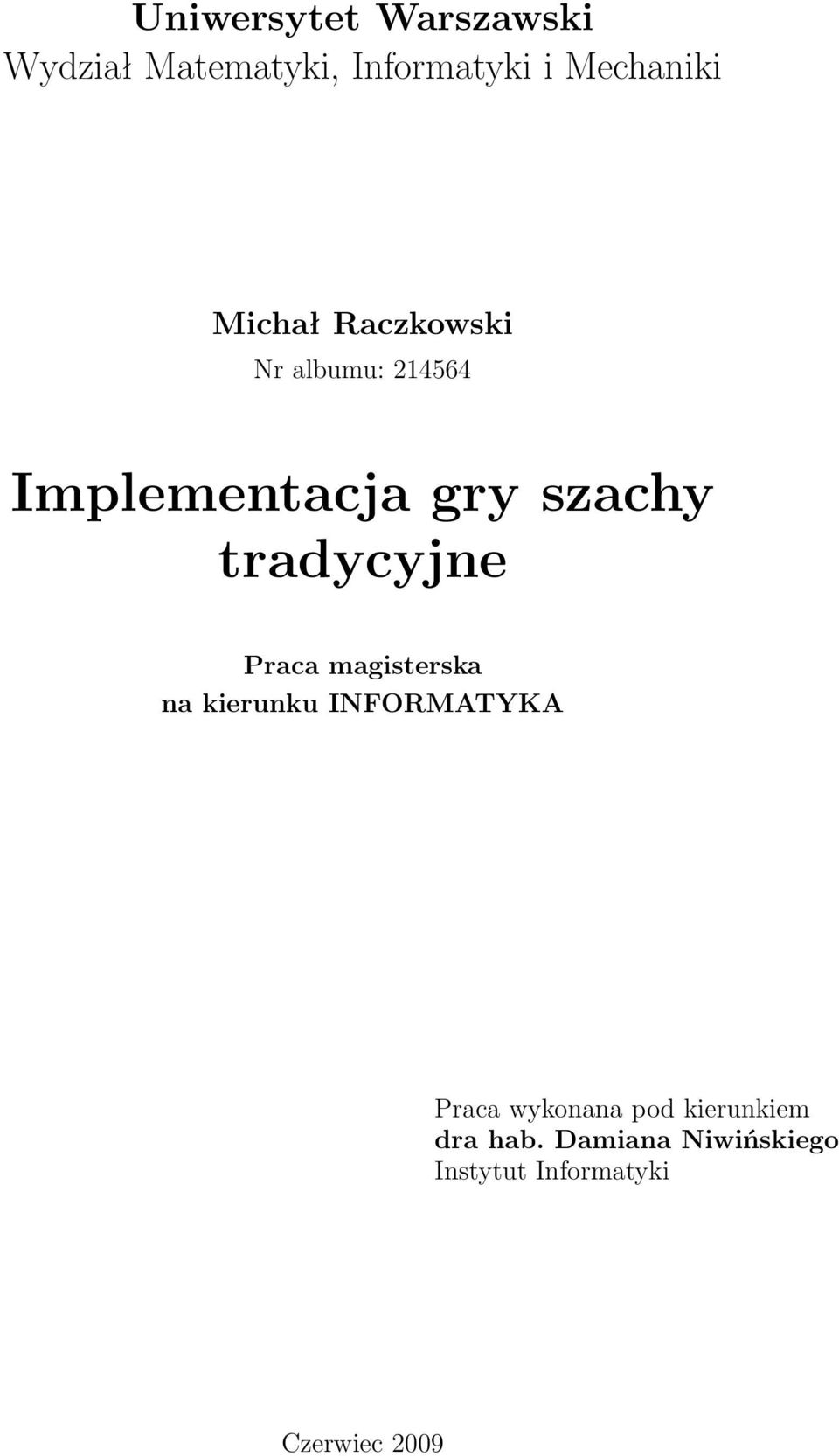 tradycyjne Praca magisterska na kierunku INFORMATYKA Praca wykonana