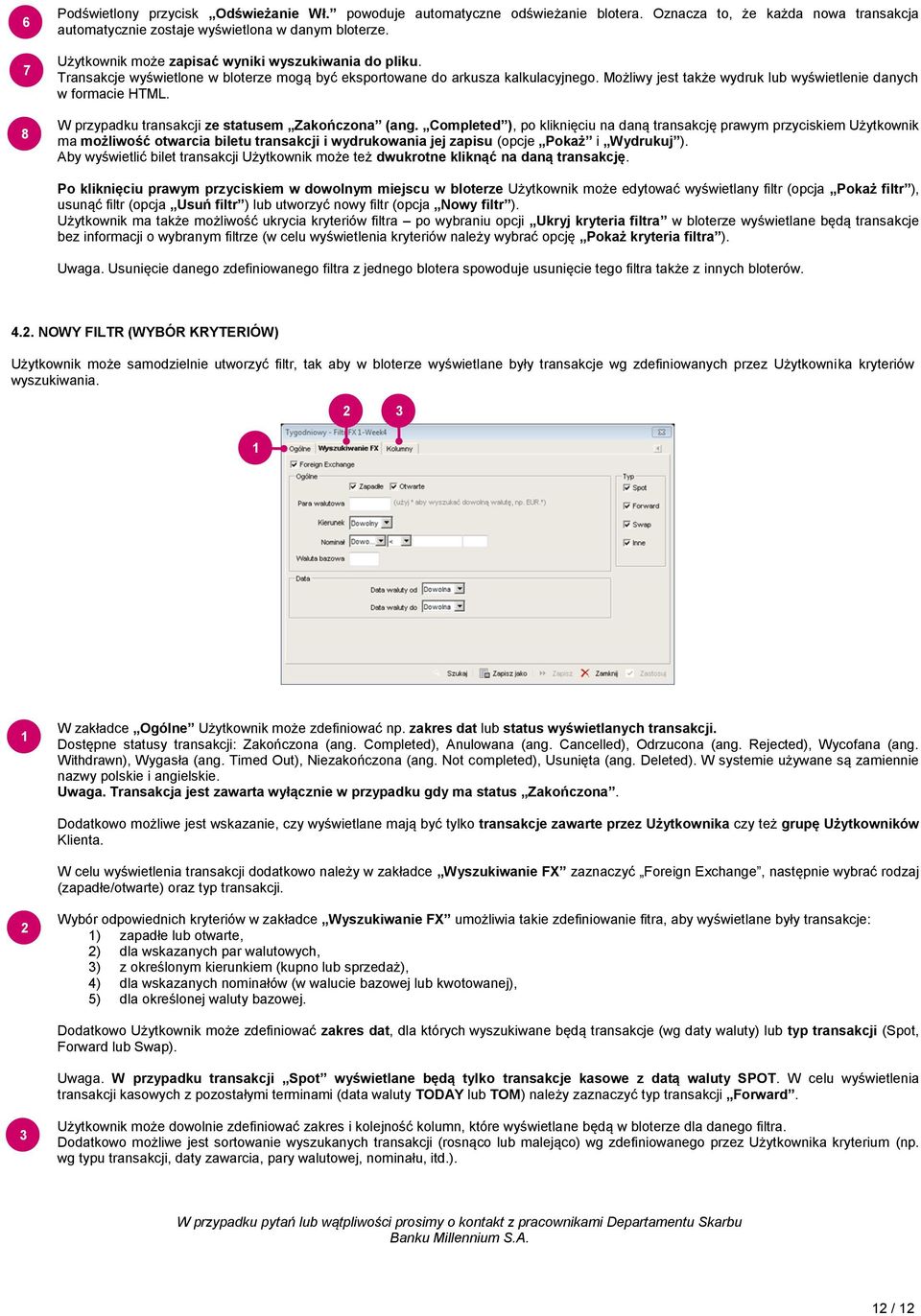 Możliwy jest także wydruk lub wyświetlenie danych w formacie HTML. W przypadku transakcji ze statusem Zakończona (ang.