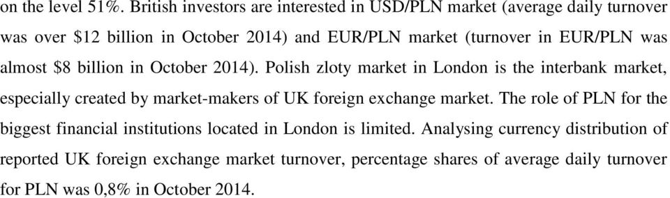 in EUR/PLN was almost $8 billion in October 2014).