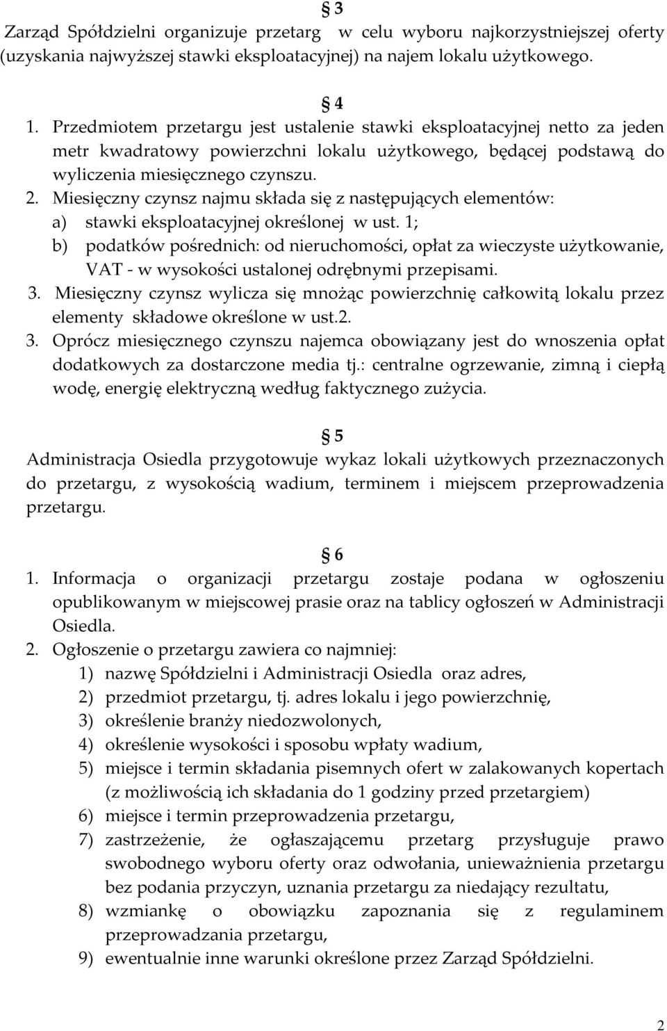 Miesięczny czynsz najmu składa się z następujących elementów: a) stawki eksploatacyjnej określonej w ust.