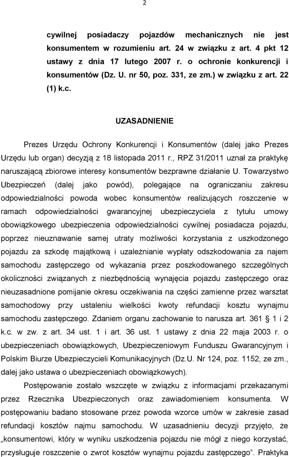 , RPZ 31/2011 uznał za praktykę naruszającą zbiorowe interesy konsumentów bezprawne działanie U.